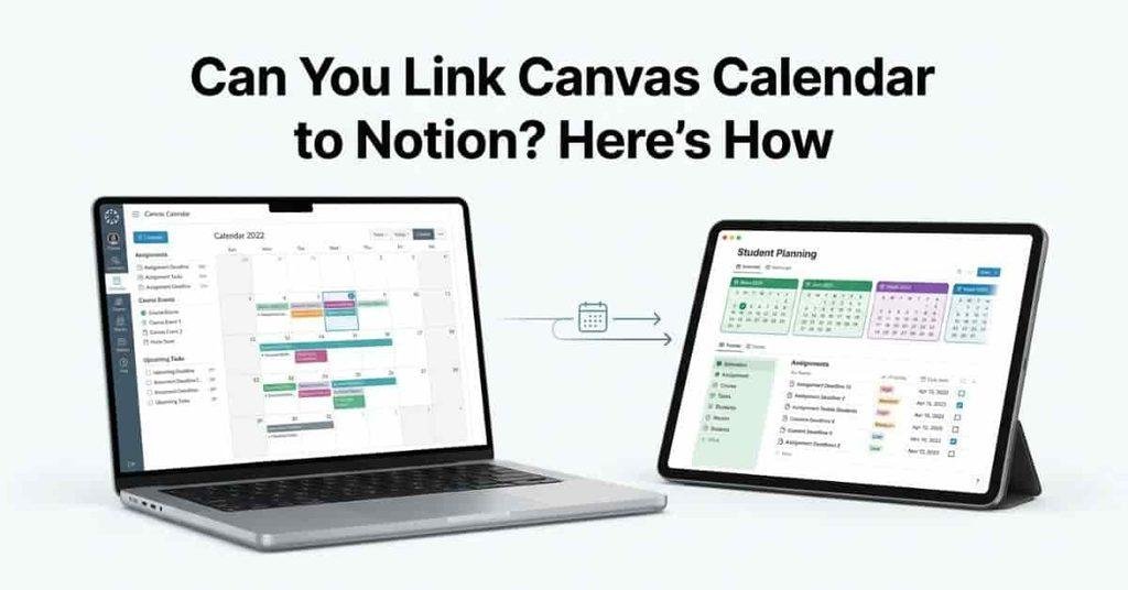 Canvas Calendar and Notion assignment planning workflow for students
